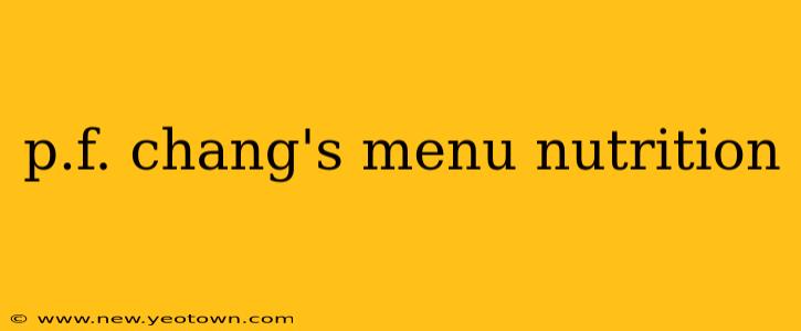p.f. chang's menu nutrition