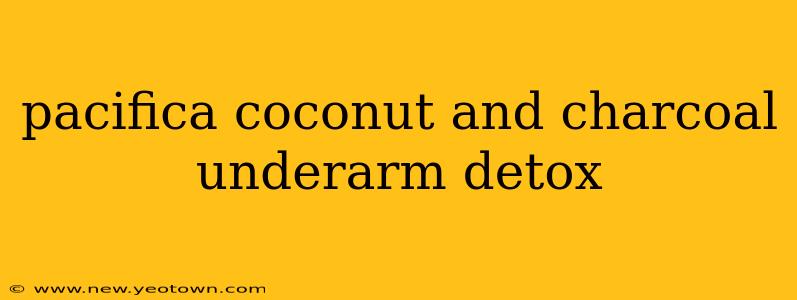 pacifica coconut and charcoal underarm detox