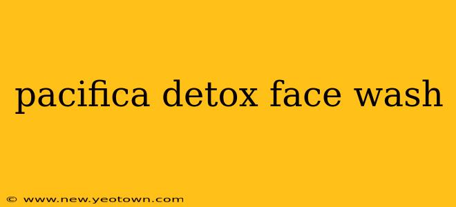 pacifica detox face wash
