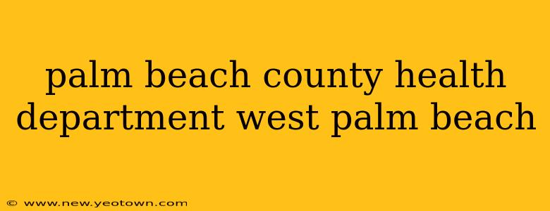 palm beach county health department west palm beach