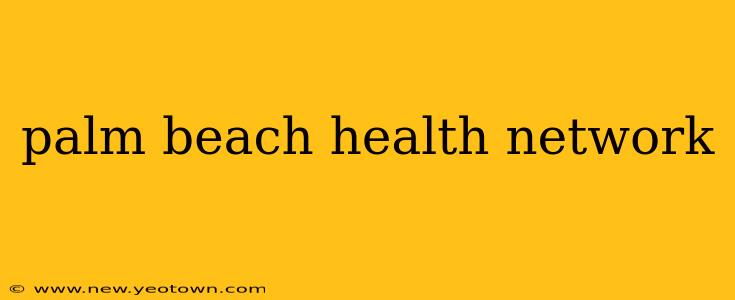 palm beach health network