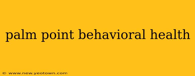 palm point behavioral health