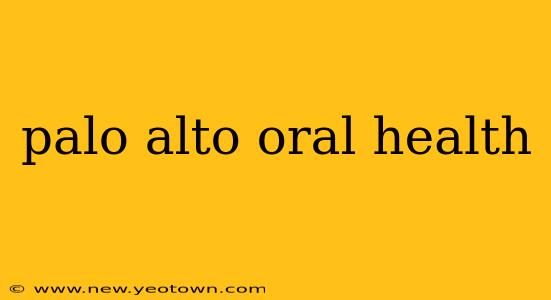 palo alto oral health