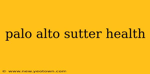 palo alto sutter health