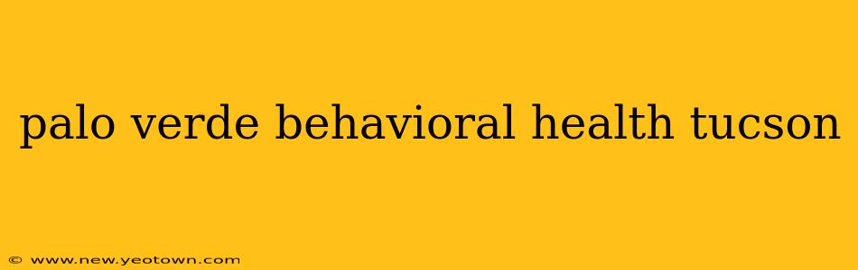 palo verde behavioral health tucson