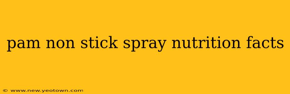 pam non stick spray nutrition facts