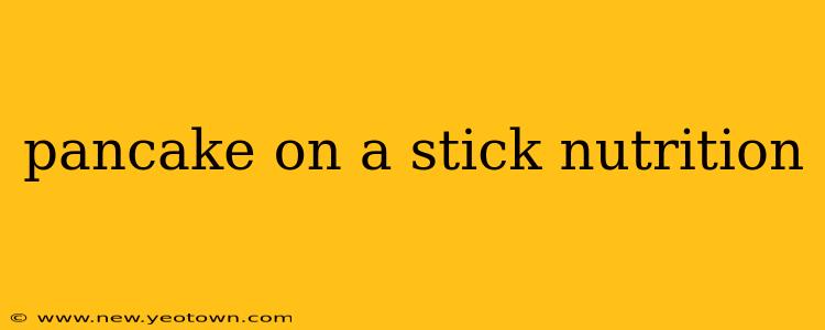 pancake on a stick nutrition