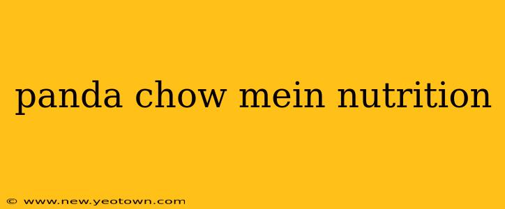 panda chow mein nutrition