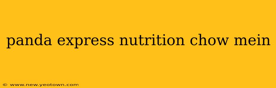panda express nutrition chow mein