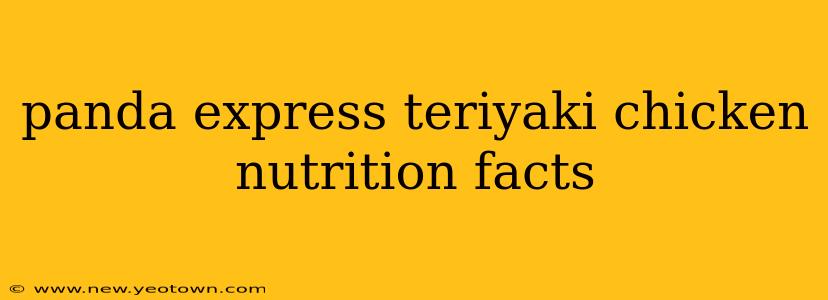 panda express teriyaki chicken nutrition facts