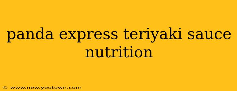 panda express teriyaki sauce nutrition