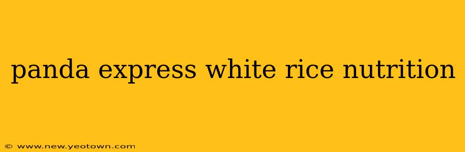 panda express white rice nutrition