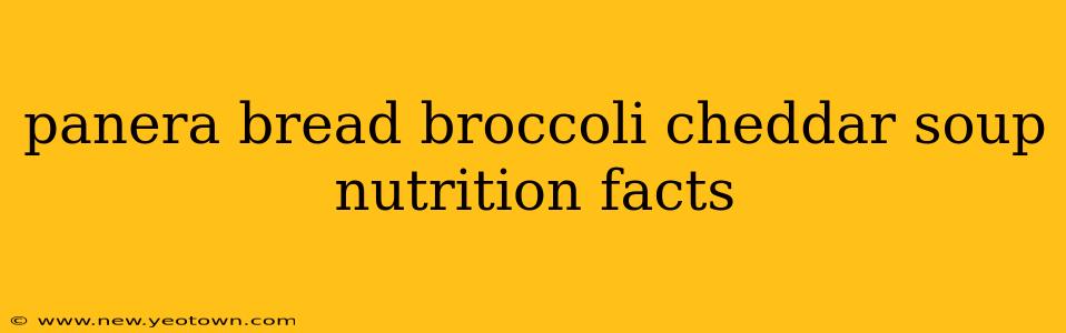 panera bread broccoli cheddar soup nutrition facts