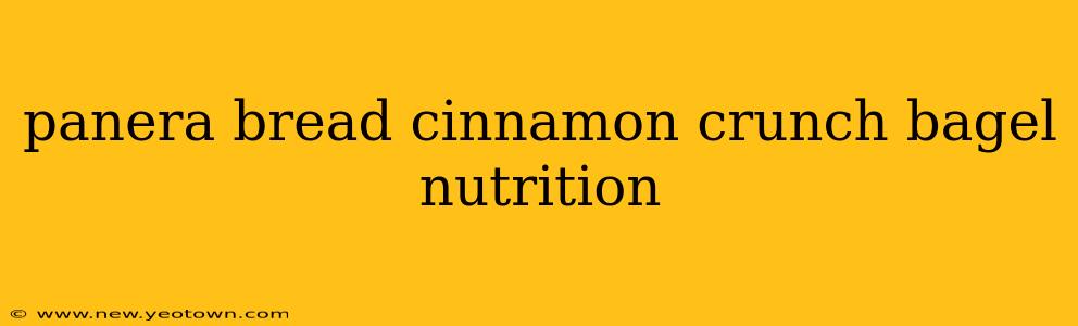 panera bread cinnamon crunch bagel nutrition