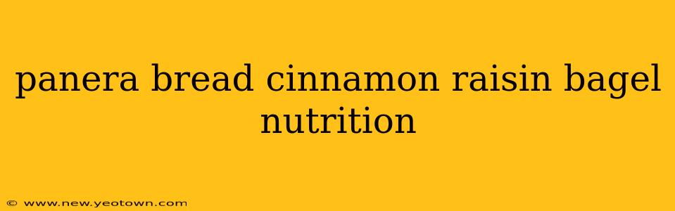 panera bread cinnamon raisin bagel nutrition