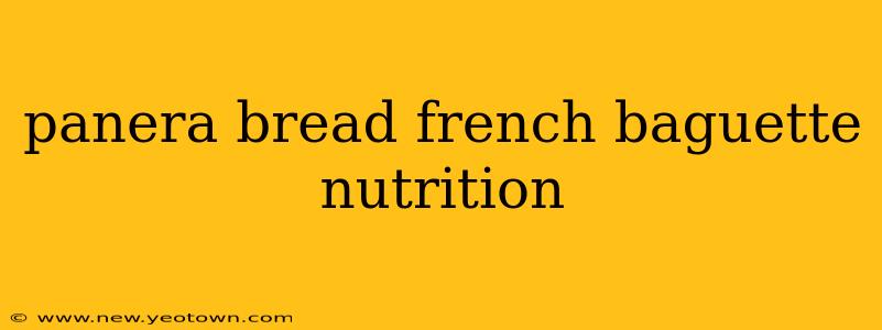 panera bread french baguette nutrition