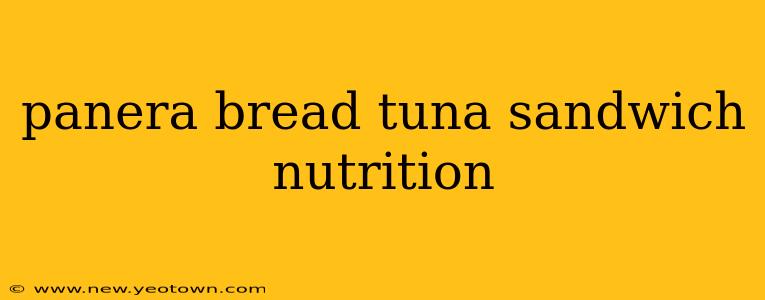 panera bread tuna sandwich nutrition