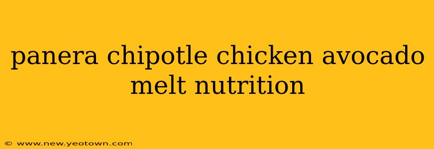 panera chipotle chicken avocado melt nutrition