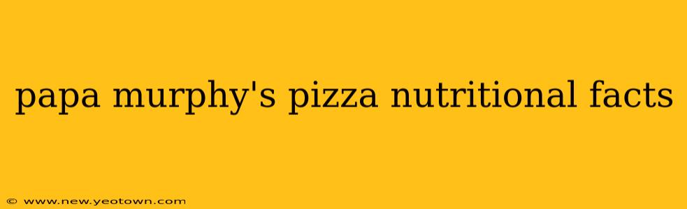 papa murphy's pizza nutritional facts