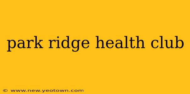 park ridge health club