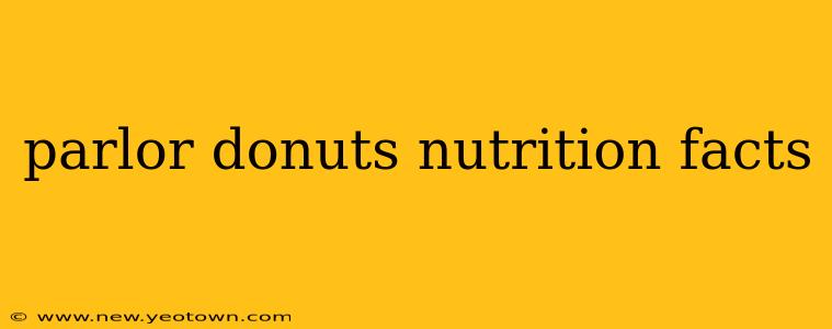 parlor donuts nutrition facts
