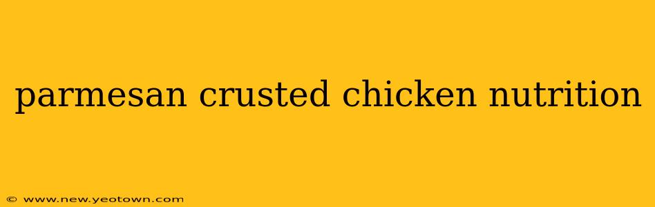 parmesan crusted chicken nutrition