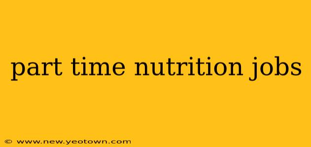 part time nutrition jobs