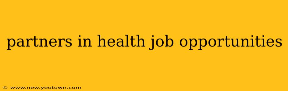 partners in health job opportunities