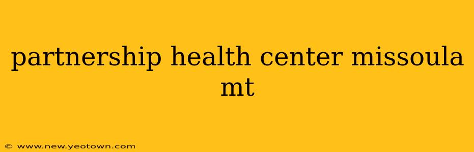 partnership health center missoula mt