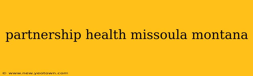 partnership health missoula montana