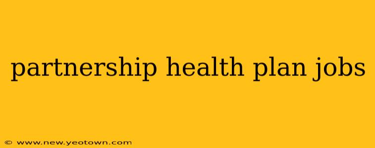 partnership health plan jobs