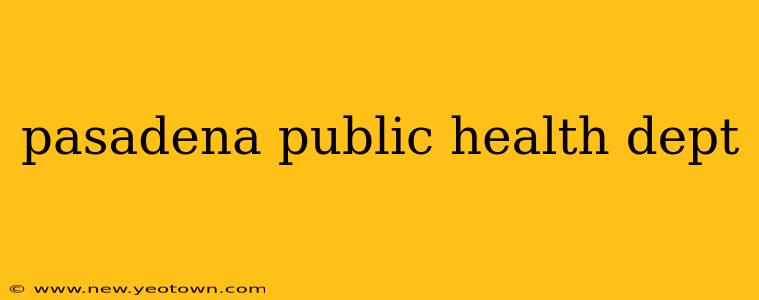 pasadena public health dept