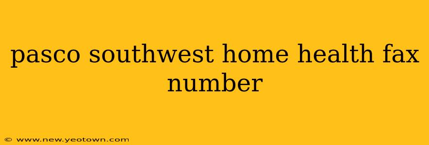 pasco southwest home health fax number