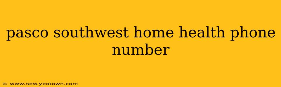 pasco southwest home health phone number