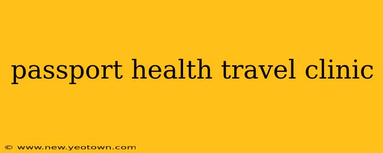 passport health travel clinic