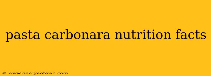 pasta carbonara nutrition facts