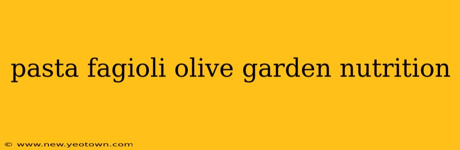 pasta fagioli olive garden nutrition