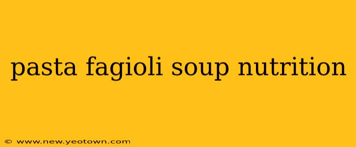 pasta fagioli soup nutrition