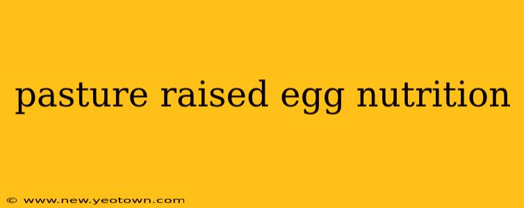 pasture raised egg nutrition