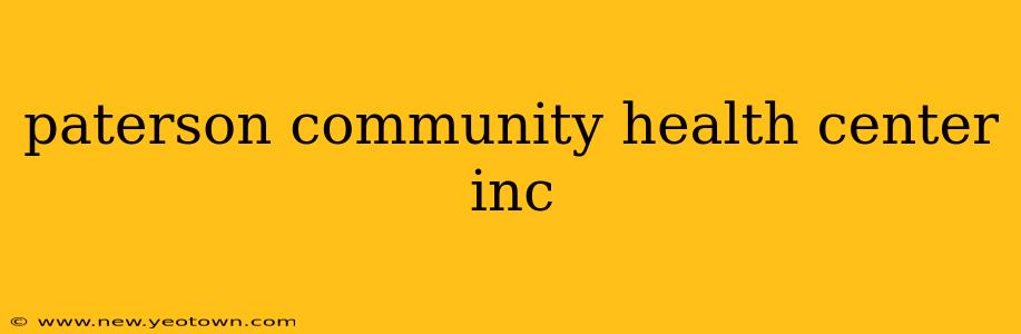 paterson community health center inc