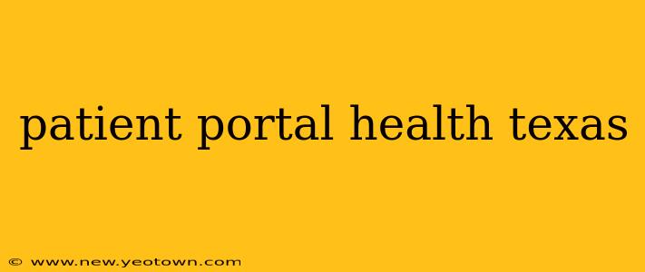 patient portal health texas