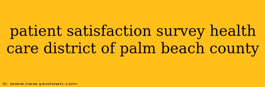 patient satisfaction survey health care district of palm beach county