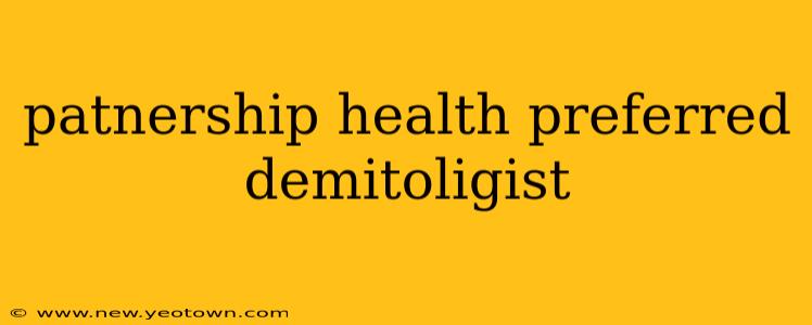 patnership health preferred demitoligist
