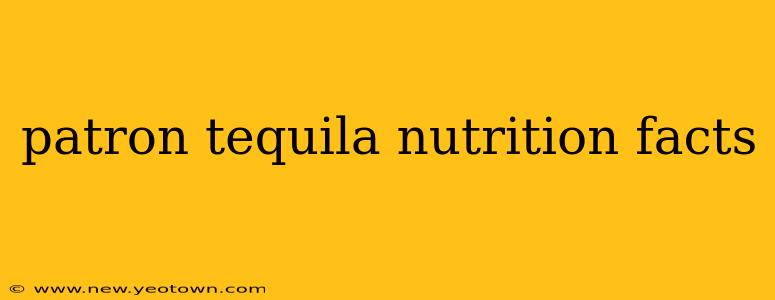 patron tequila nutrition facts