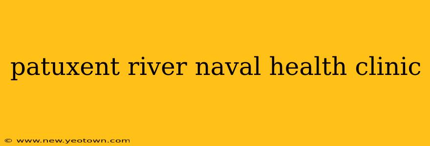 patuxent river naval health clinic