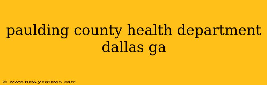 paulding county health department dallas ga