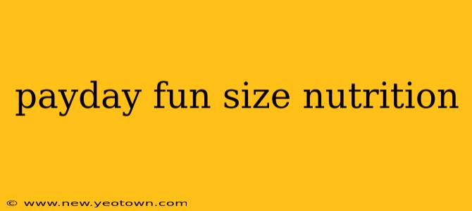 payday fun size nutrition