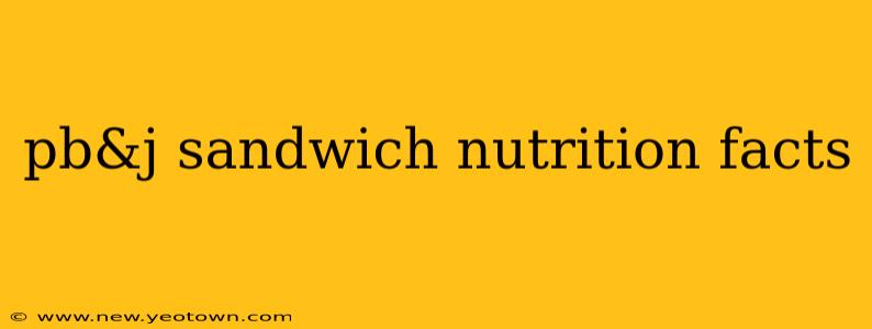 pb&j sandwich nutrition facts