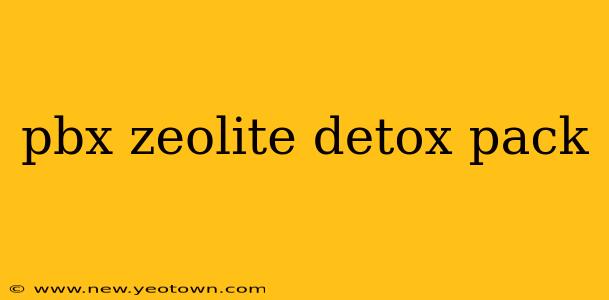 pbx zeolite detox pack