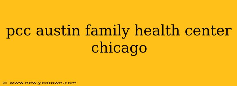 pcc austin family health center chicago